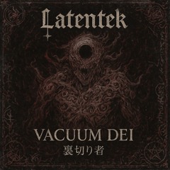 Latentek - Vacuum Dei