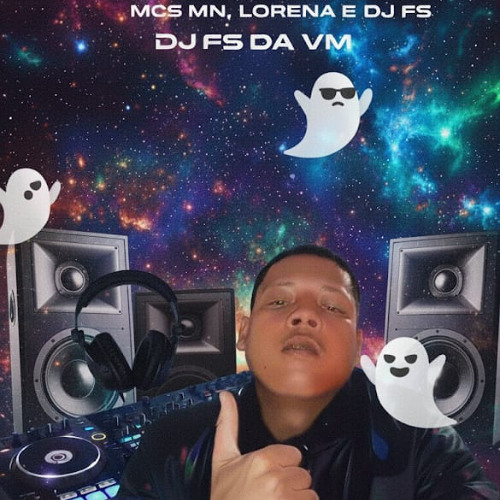 MCS MN E LOURENA E DJ FS DA VM & E JÁ VEM JOGANDO & SEM PARAR.