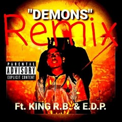 DEMONS (Remix) Ft King RB & E.D.P.