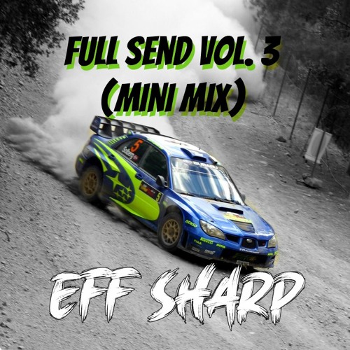 Full Send Vol. 3 (Mini Mix)