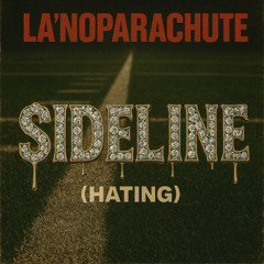 Sideline(hating)Prod.Fuelz