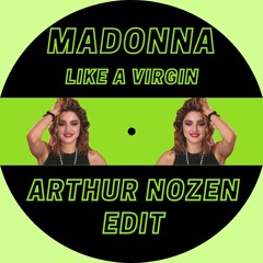 Madonna - Like A Virgin (Arthur Nozen Edit)