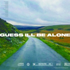 Guess I'll Be Alone (DEMO)