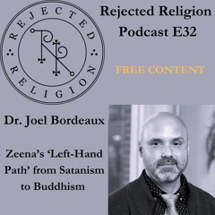 RR Pod E32 Free Dr. Joel Bordeaux: Zeena's 'Left-Hand' Path from Satanism to Buddhism