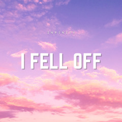 I FELL OFF (Prod. Greenlonely)