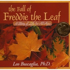 Get KINDLE PDF EBOOK EPUB The Fall of Freddie the Leaf: A Story of Life for All Ages by  Leo Buscagl
