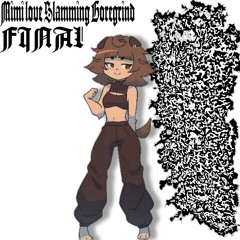 Mimi love Slamming Goregrind FINAL