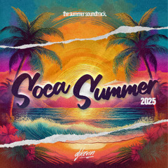 SOCA SUMMER 2025 - Mixed by DJ KEVIN
