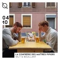 La confrérie des maîtres pipiers w/ Bouillant & Wilt Soundcloud podcast image for La confrérie des maîtres pipiers w/ Bouillant & Wilt
