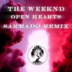 The Weeknd- Open Hearts (Sarmado Melodic Remix).wav