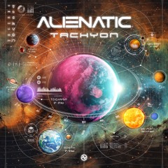 Alienatic - Tachyon ...NOW OUT!!