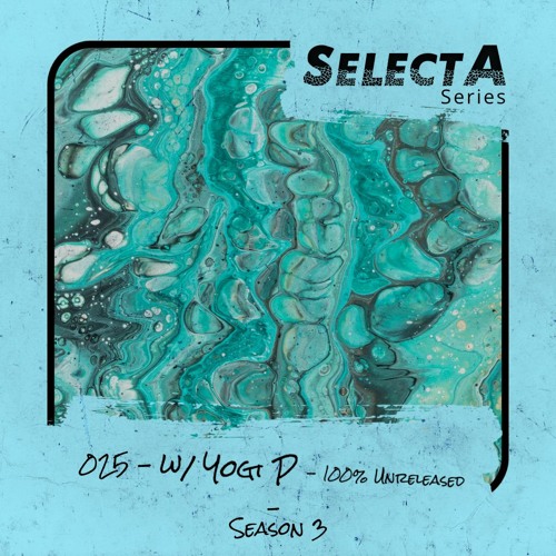 SelectA Series 025 w/Yogi P - 100% Unreleased