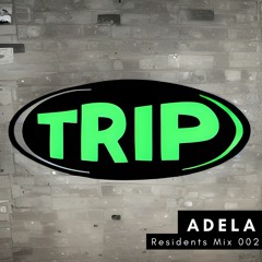 ADELA - TRIP Underground Residents Mix #002