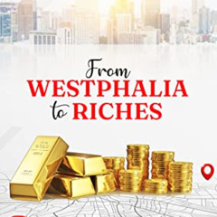 download EPUB ✉️ From Westphalia to Riches by  Valbert Bryan EBOOK EPUB KINDLE PDF