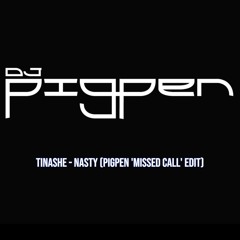 Tinashe - Nasty (Pigpen 'Missed Call' Edit) Dirty