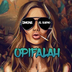 DMoNe X El Sueno - OPIFALAH  - (OriDeck Remix) - 2021
