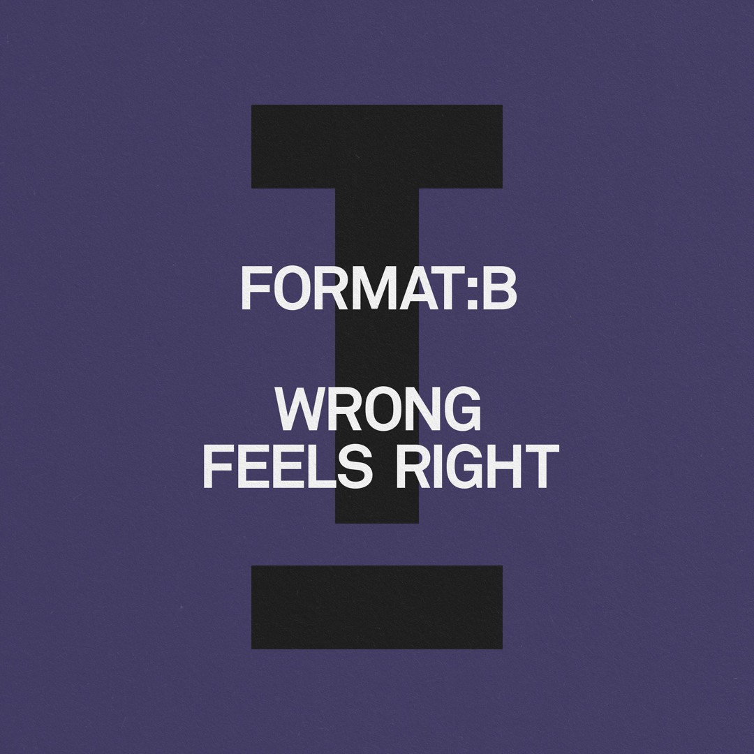 Format:B - Wrong Feels Right