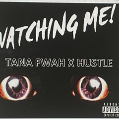 (WATCHING ME)  TANAFWAH X HUSTLE