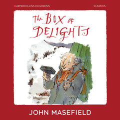 The Box of Delights, By John Masefield, Illustrated by Quentin Blake, Read by Caius Nicholas