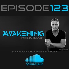 Awakening Episode 123 Stan Kolev 2 Hours Exclusive Mix