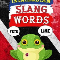 read❤ Trinidadian Slang Words: Essential Trini Slang You Need To Know Before