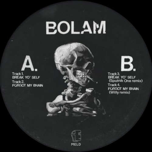 PREMIERE: Bolam - Break Yo Self (Sputnik One Remix) [MELD]