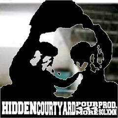 hidden courtyard - pour444more prod solxmn remastered