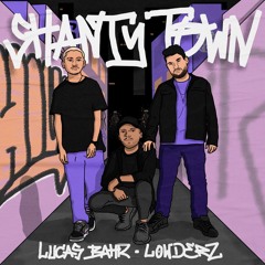 Lucas Bahr, Lowderz - Shanty Town [FREE DOWNLOAD]