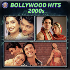 2000’s Bollywood Hitzz