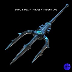 DRUO & DeathThroes - Trident Dub