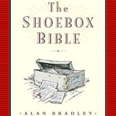 [VIEW] EPUB 💏 The Shoebox Bible by Alan Bradley [PDF EBOOK EPUB KINDLE]