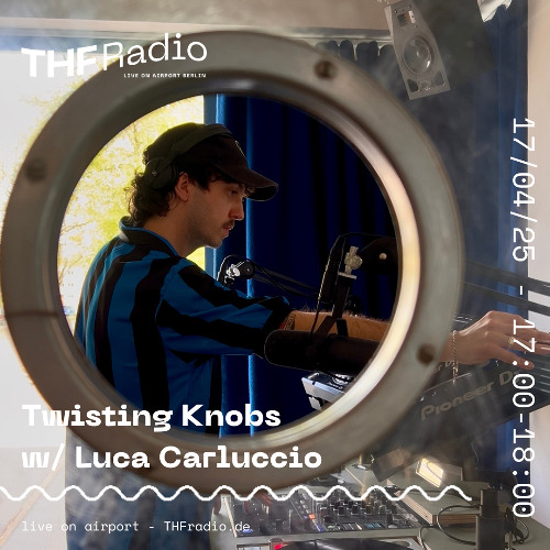 Twisting Knobs: Italo special w/ Luca Carluccio // 17.04.25