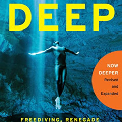 [Access] EBOOK 📖 Deep: Freediving, Renegade Science, and What the Ocean Tells Us Abo