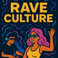 Rave Culture (RAW)
