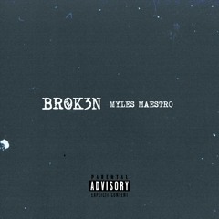 Broken - DEMO [prod. Myles Maestro]