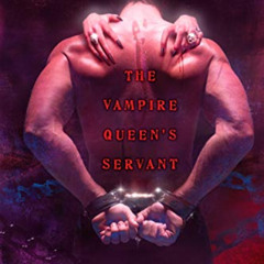 download KINDLE 💓 The Vampire Queen's Servant (Vampire Queen, Book 1) by  Joey W. Hi