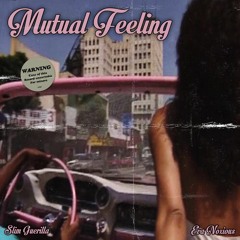 Eva Noxious x Slim Guerilla - Mutual Feeling (prod. DJ TWI$T II)