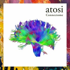 FREE DOWNLOAD: Atosi — Connectome (Original Mix)