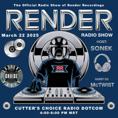 Episode 19 - SONEK + McTwist - Render Recordings Show on Cutters Choice Radio