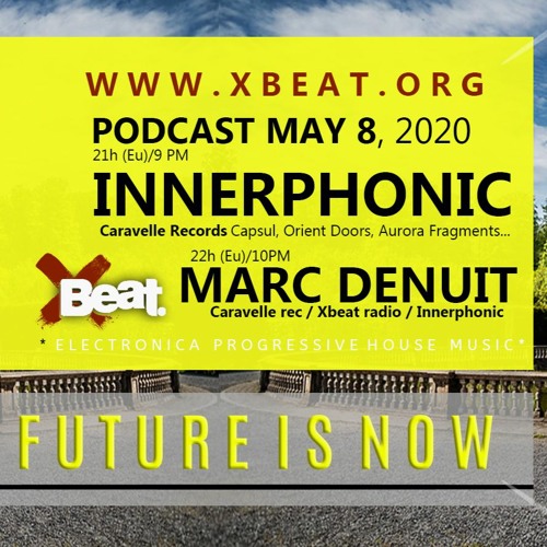 Innerphonic - The Future is now // Xbeat Radio Show May 2020