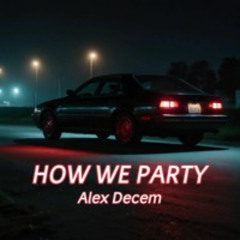 How We Party