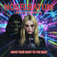 nosferatum feat irs grave - move your body to the beat (english version)