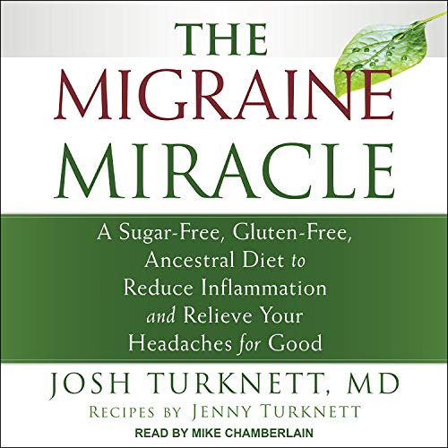 View PDF 📮 The Migraine Miracle: A Sugar-Free, Gluten-Free, Ancestral Diet to Reduce