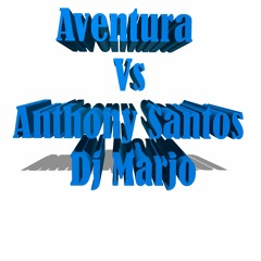 Bachata - Aventura Vs Anthony Santos - 2022 -Dj Marjo