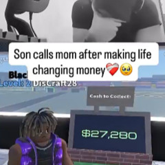 son calls mom after making life changing money