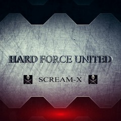 SCREAM-X @ HARD FORCE UNITED
