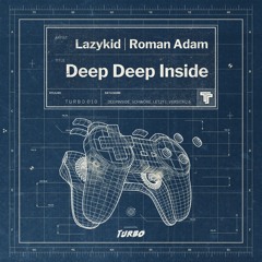 Lazykid - Deep Deep Inside [TURBO]