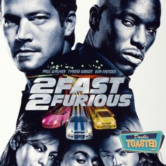 2 FAST 2 FURIOUS - Double Toasted Audio Review