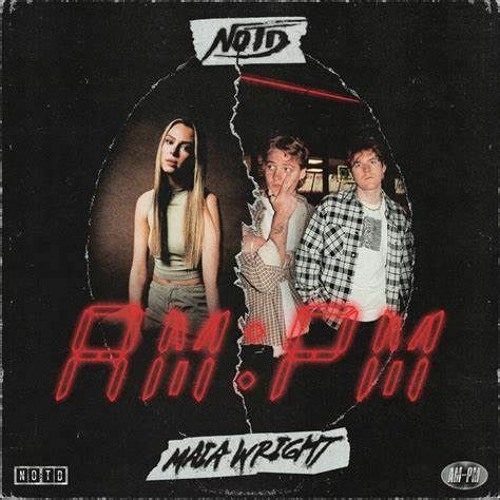 NOTD, Maia Wright - AM:PM (Child Nation Remix)