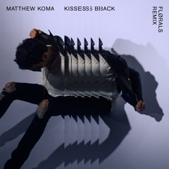 Kisses Back (FLØRALS Remix)